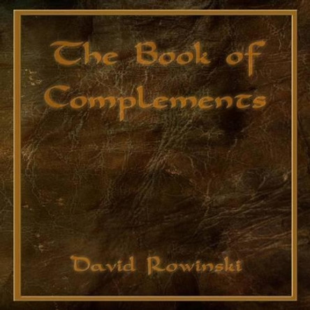 The Book of Complements by David Rowinski 9780615919898