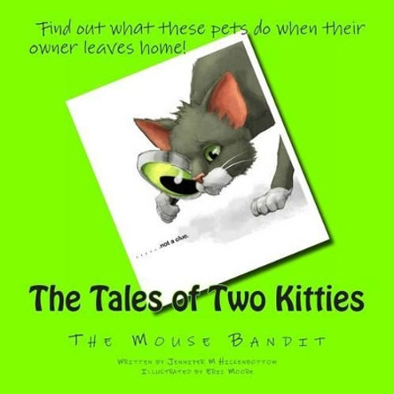 The Tales of Two Kitties: Book 2 The Mouse Bandit by Eric Moore 9780615944241