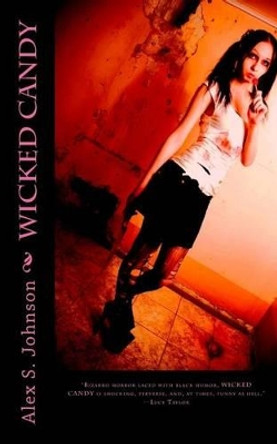 Wicked Candy by Alex S Johnson 9780615954165