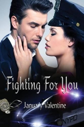 Fighting For You by January Valentine 9780615958101