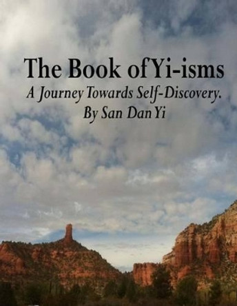 The Book of Yi-isms: A Journey Towards Self-Discovery. by June M Stoyer 9780615964577