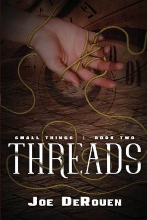 Threads: Small Things 2 by Joe Derouen 9780615843018