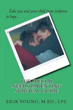 Special Needs Parenting Survival Guide by Erik Young M Ed 9780615880037