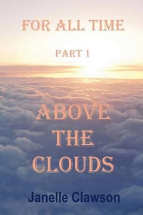 Above The Clouds by Janelle Clawson 9780615883649