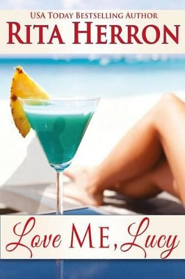 Love Me Lucy by Rita Herron 9780615912479