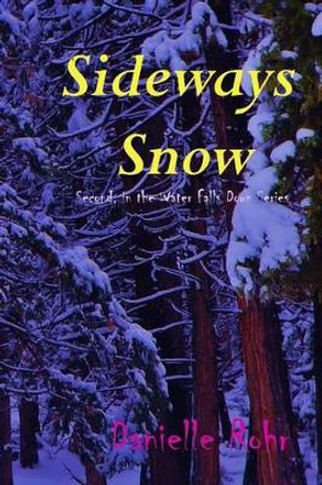 Sideways Snow by Danielle Rohr 9780615968803