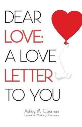 Dear Love: A love letter to you by Tiesha Miller 9780615978864