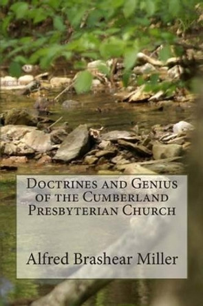 Doctrines and Genius of the Cumberland Presbyterian Church by Matthew H Gore 9780615987439