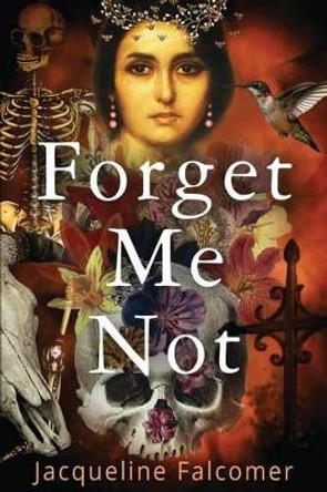 Forget Me Not by Jacqueline Falcomer 9780620645386