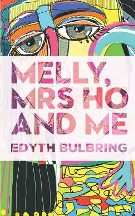 Melly, Mrs Ho and Me by Edyth Bulbring 9780620674201