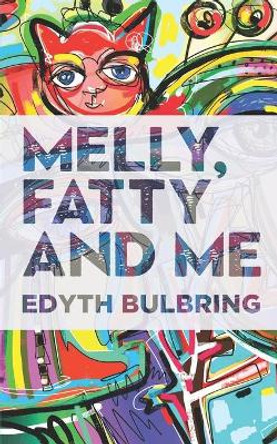 Melly, Fatty and Me by Edyth Bulbring 9780620674218