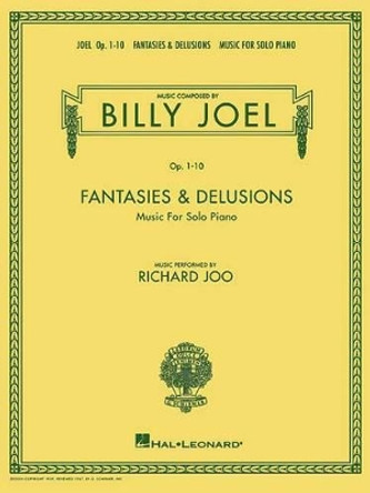 Billy Joel - Fantasies & Delusions: Music for Solo Piano, Op. 1-10 by Billy Joel 9780634038358