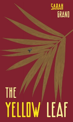 The Yellow Leaf: A Study From Life by Sarah Grand 9780648590583