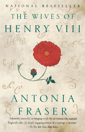 The Wives of Henry VIII by Lady Antonia Fraser 9780679730019