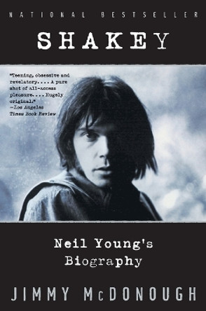 Shakey: Neil Young's Biography by Jimmy McDonough 9780679750963