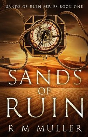 Sands of Ruin by R M Muller 9780645575910