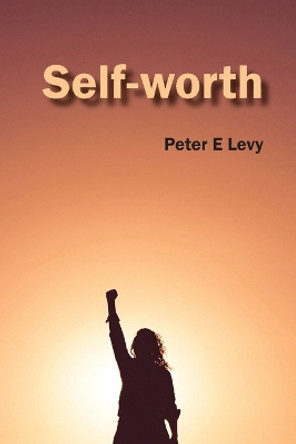 Self-Worth by Peter E Levy 9780645585339