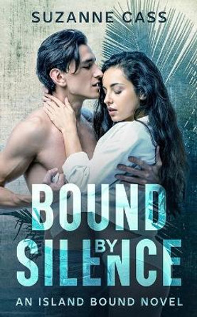 Bound by Silence: An Island Bound Novel by Suzanne Cass 9780648712909