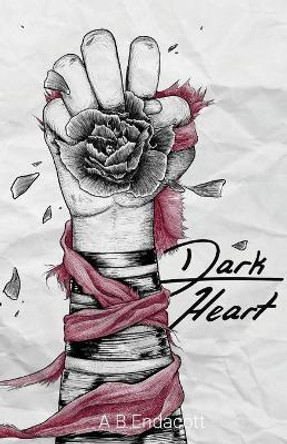 Dark Heart by A B Endacott 9780648729907