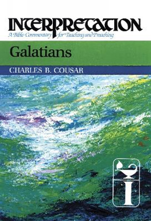 Galatians: Interpretation by Charles B. Cousar 9780664238728