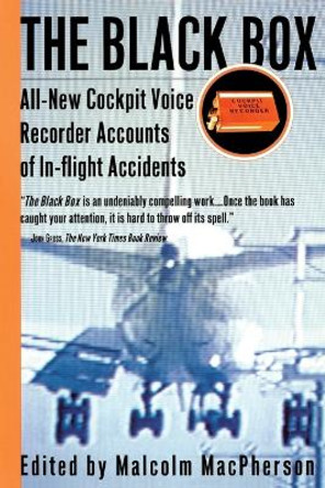 The Black Box: All-New Cockpit Voice Recorder Accounts of In-Flight Accidents by Malcolm MacPherson 9780688158927