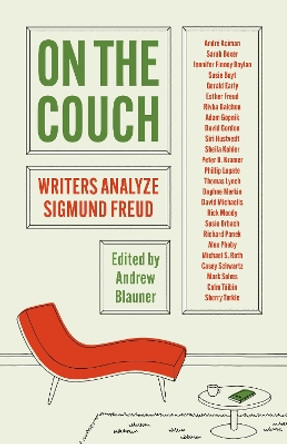 On the Couch: Writers Analyze Sigmund Freud by Andrew Blauner 9780691242439