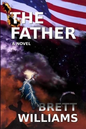 The Father Large Print by Brett Williams 9780692023938