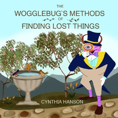 The Wogglebug's Methods to Finding Lost Things by Richard Walsh 9780692227084