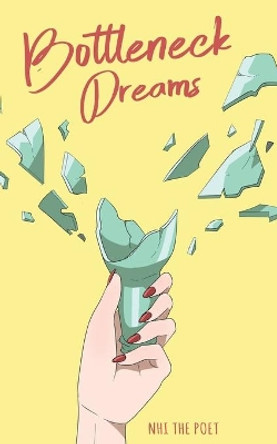 Bottleneck Dreams by Nhi the Poet 9780692072486