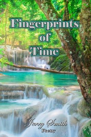 Fingerprints of Time by Jerry Smith 9780692075371