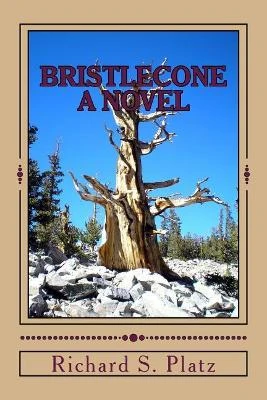 Bristlecone by Richard S Platz 9780692078754