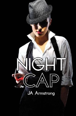 Night Cap by J a Armstrong 9780692138151