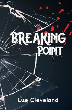 Breaking Point by Lue Cleveland 9780692189368