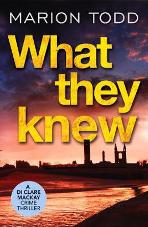 What They Knew by Marion Todd