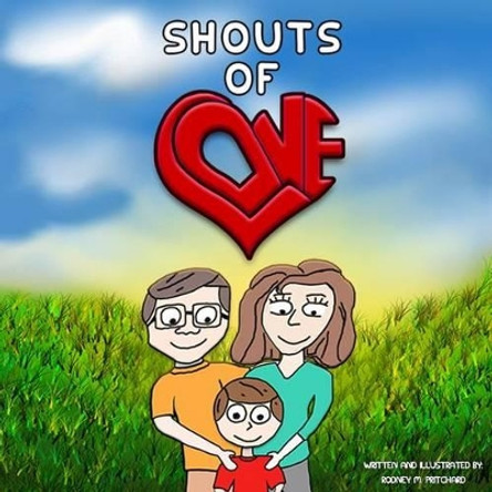 Shouts of Love by Rodney M Pritchard 9780692225219