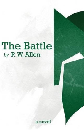 The Battle by R W Allen 9780692237762