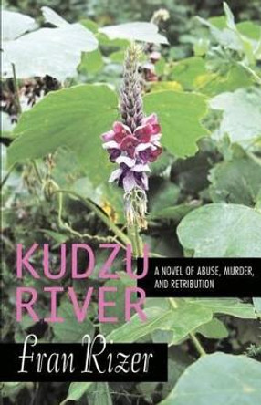 Kudzu River by Fran Rizer 9780692287545