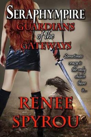 Seraphympire: Guardians of the Gateways by Mrs Renee Spyrou 9780992328832