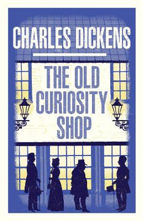 The Old Curiosity Shop: Annotated Edition by Charles Dickens 9781847499073