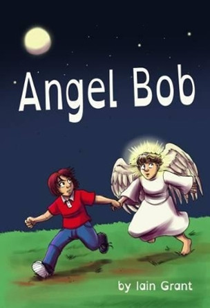 Angel Bob by Iain Grant 9780992703493