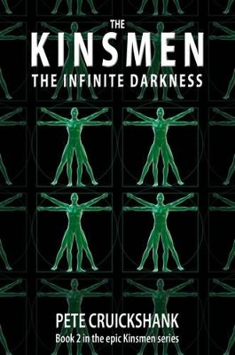 The Kinsmen Book 2 - The Infinite Darkness by Pete Cruickshank 9780992796426