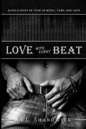 Love with Every Beat by K.L. Shandwick 9780993141331