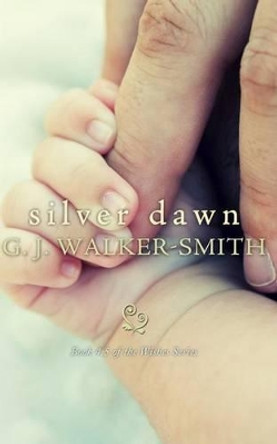 Silver Dawn by G J Walker-Smith 9780994167316