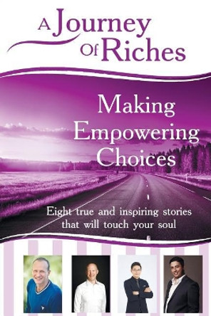 Making Empowering Choices: A Journey Of Riches by Martin O'Connor 9780994498311