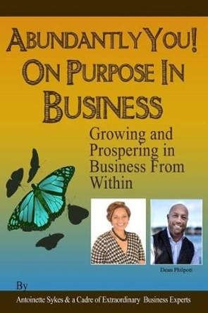 Abundantly YOU! On Purpose in Business: Modules: The Game We Call Sales by Antoinette Sykes 9780994748300