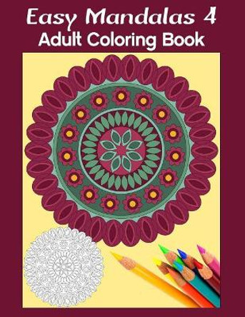 Easy Mandalas 4: Adult Coloring Book by Marg Ruttan 9780995004153