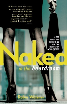 Naked in the Board Room by Robin Wolaner 9780743282840