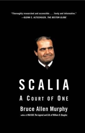Scalia: A Court of One by Bruce Allen Murphy 9780743296502