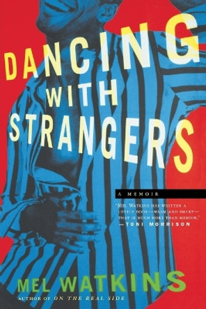 Dancing with Strangers: A Memoir by Mel Watkins 9780743245418