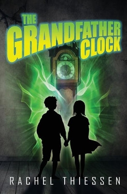 The Grandfather Clock by Rachel Thiessen 9780994021076